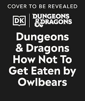 Dungeons & Dragons How Not To Get Eaten by Owlbears