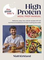 The Good Bite’s High Protein Meal Prep Manual