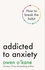 Addicted to Anxiety