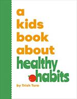 A Kids Book about Healthy Habits