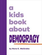 A Kids Book about Democracy