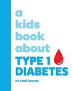 A Kids Book about Type 1 Diabetes