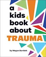 A Kids Book about Trauma