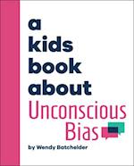 A Kids Book about Unconscious Bias