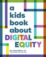 A Kids Book about Digital Equity