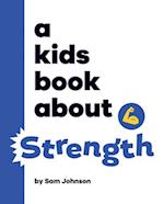 A Kids Book about Strength