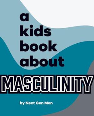 A Kids Book about Masculinity