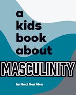 A Kids Book about Masculinity