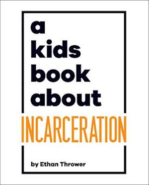 A Kids Book about Incarceration