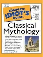 The Complete Idiot''s Guide to Classical Mythology