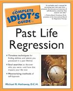 The Complete Idiot''s Guide to Past Life Regression