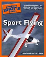 The Complete Idiot''s Guide to Sport Flying