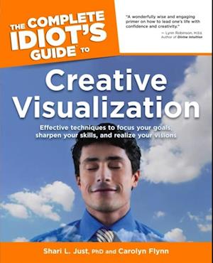 The Complete Idiot''s Guide to Creative Visualization