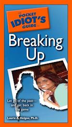 Pocket Idiot's Guide to Breaking Up