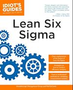 The Complete Idiot''s Guide to Lean Six Sigma