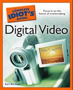 The Complete Idiot''s Guide to Digital Video