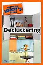 Complete Idiot's Guide to Decluttering