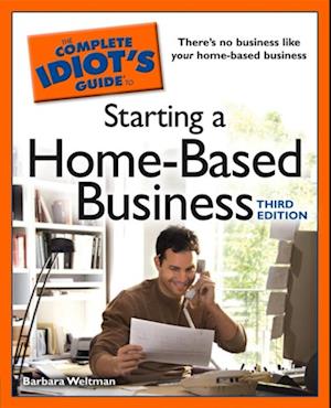 Complete Idiot's Guide to Starting a Home-Based Business, 3rd Edition