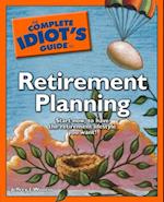 The Complete Idiot''s Guide to Retirement Planning