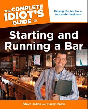 Complete Idiot's Guide to Starting and Running a Bar