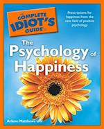 Complete Idiot's Guide to the Psychology of Happiness