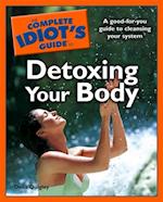 The Complete Idiot''s Guide to Detoxing Your Body