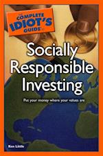 The Complete Idiot''s Guide to Socially Responsible Investing
