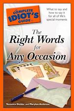 The Complete Idiot''s Guide to the Right Words for Any Occasion