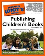 The Complete Idiot''s Guide to Publishing Children''s Books, 3rd Edition