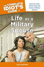 Complete Idiot's Guide to Life as a Military Spouse