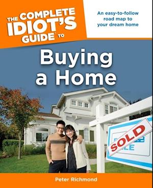 Complete Idiot's Guide to Buying a Home