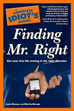 The Complete Idiot''s Guide to Finding Mr. Right