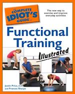 The Complete Idiot''s Guide to Functional Training, Illustrated
