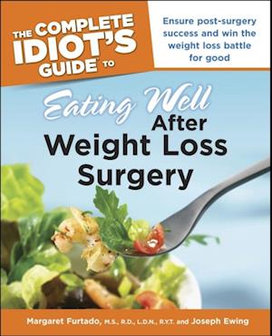 Complete Idiot's Guide to Eating Well After Weight Loss Surgery