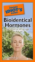 The Pocket Idiot''s Guide to Bioidentical Hormones
