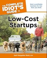 The Complete Idiot''s Guide to Low-Cost Startups
