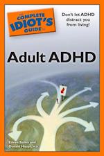 The Complete Idiot''s Guide to Adult ADHD