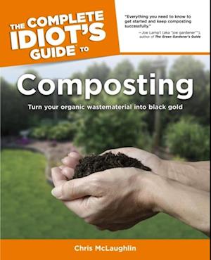 Complete Idiot's Guide to Composting