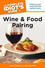 The Complete Idiot''s Guide to Wine and Food Pairing