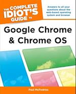 Complete Idiot's Guide to Google Chrome and Chrome OS