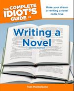 The Complete Idiot''s Guide to Writing a Novel, 2nd Edition