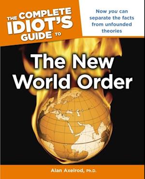 The Complete Idiot''s Guide to the New World Order