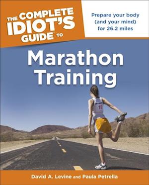 The Complete Idiot''s Guide to Marathon Training