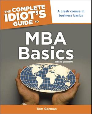 Complete Idiot's Guide to MBA Basics, 3rd Edition