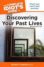 Complete Idiot's Guide to Discovering Your Past Lives, 2nd Edition