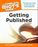 The Complete Idiot''s Guide to Getting Published, 5th Edition