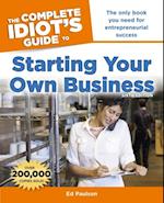 Complete Idiot's Guide to Starting Your Own Business, 6th Edition