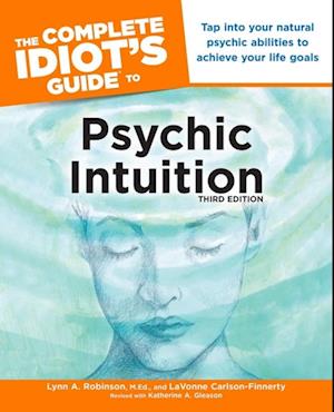 Complete Idiot's Guide to Psychic Intuition, 3rd Edition