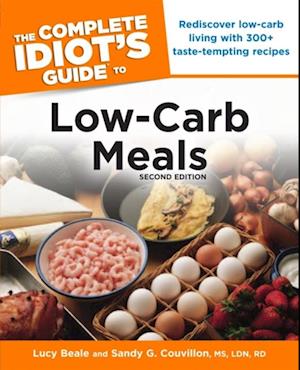 The Complete Idiot''s Guide to Low-Carb Meals, 2nd Edition