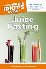 Complete Idiot's Guide to Juice Fasting